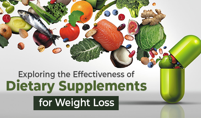 Exploring the Effectiveness of Dietary Supplements for Weight Loss