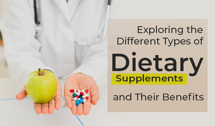 Exploring the Different Types and Benefits of Dietary Supplements