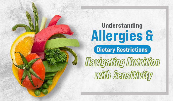 Understanding Allergies and Dietary Restrictions