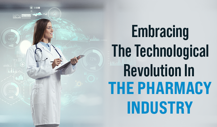 Embracing The Technological Revolution In The Pharmacy Industry