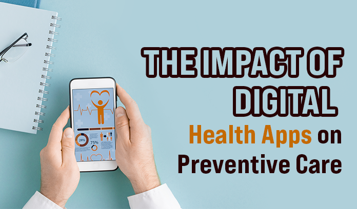 The Impact of Digital Health Apps on Preventive Care