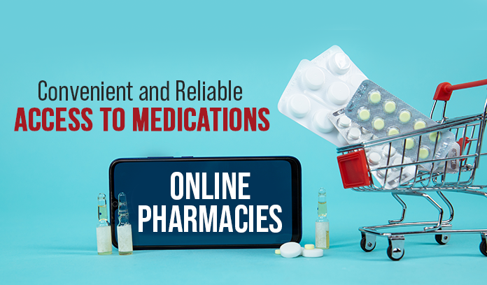 Online Pharmacies: Convenient and Reliable Access to Medications
