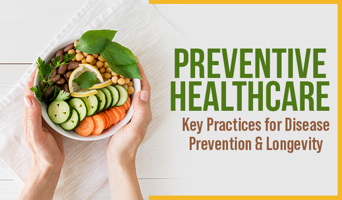 Preventive Healthcare: Key Practices for Disease Prevention and Longevity