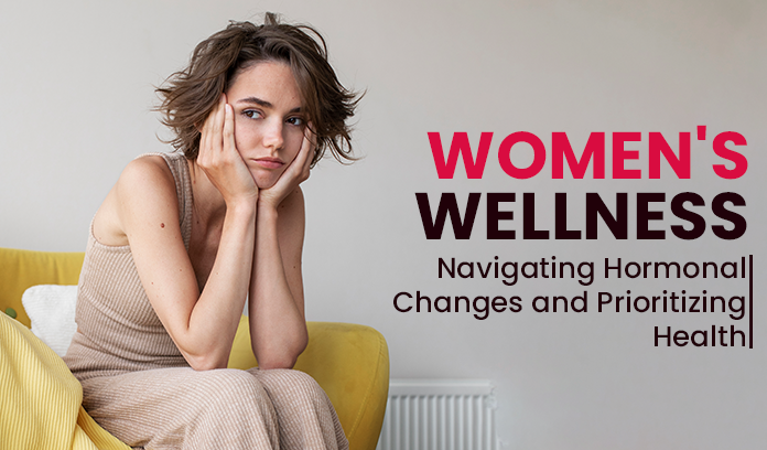 Women’s Wellness: Navigating Hormonal Changes