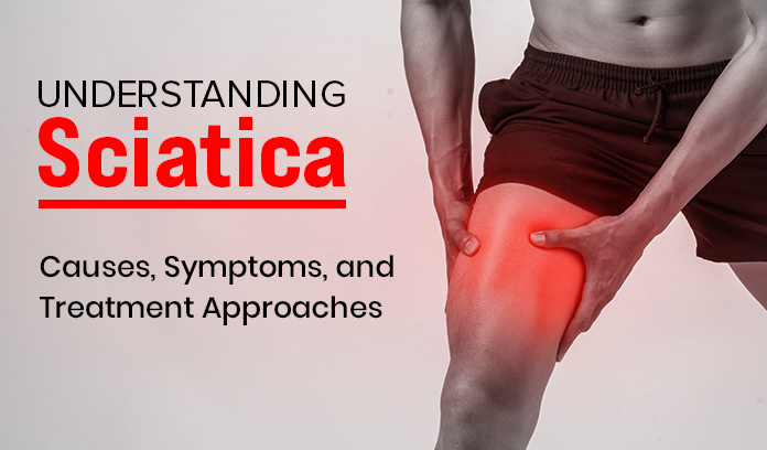 Understanding Sciatica: Causes, Symptoms