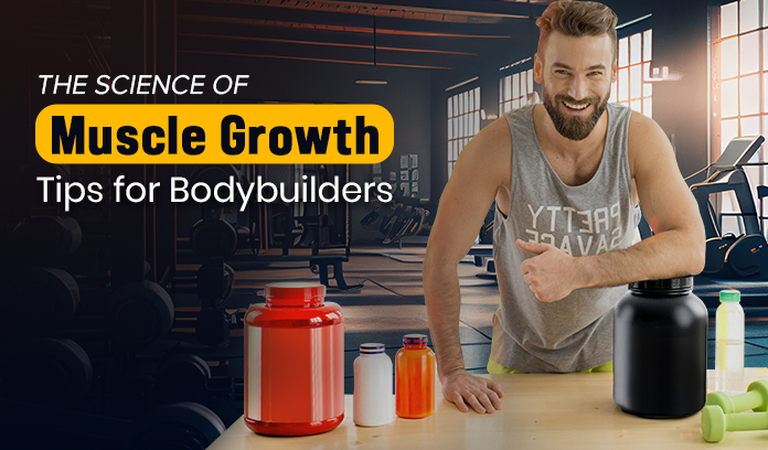 The Science of Muscle Growth: Tips for Bodybuilders