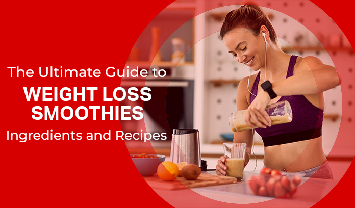 The Ultimate Guide to Weight Loss Smoothies