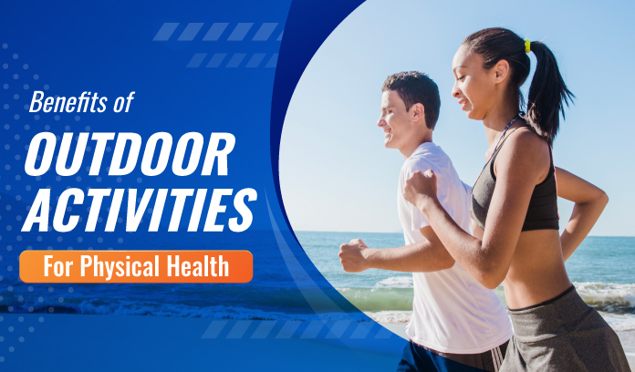 Benefits of outdoor activities for physical health