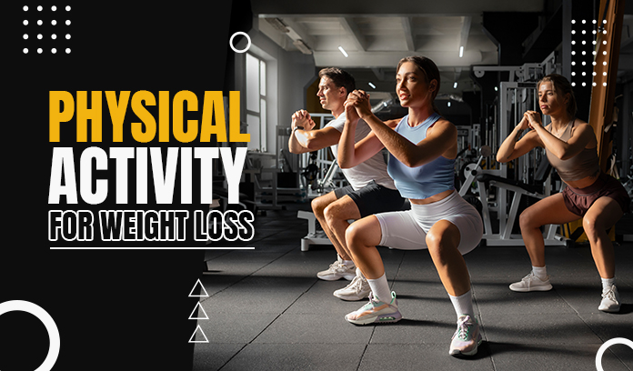 Physical Activity for Weight Loss