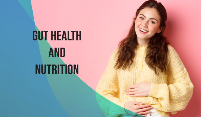 Gut Health and Nutrition