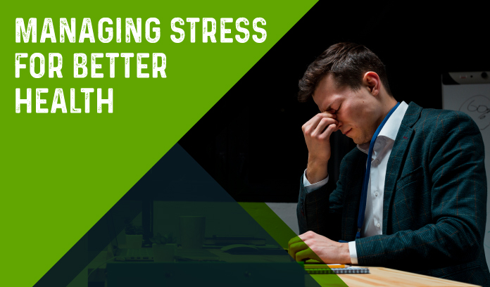 Managing Stress for Better Health