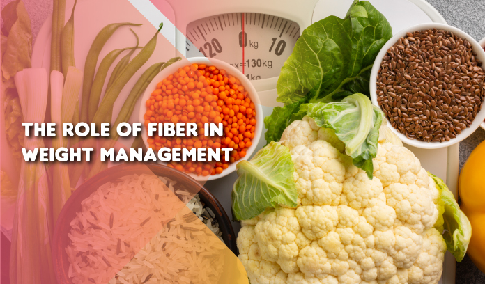 The Role of Fiber in Weight Management