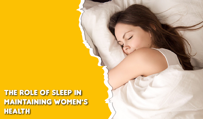 The Role of Sleep in Maintaining Women’s Health