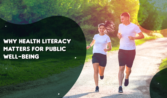 Why Health Literacy Matters for Public Well-being