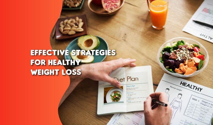 Effective Strategies for Healthy Weight Loss